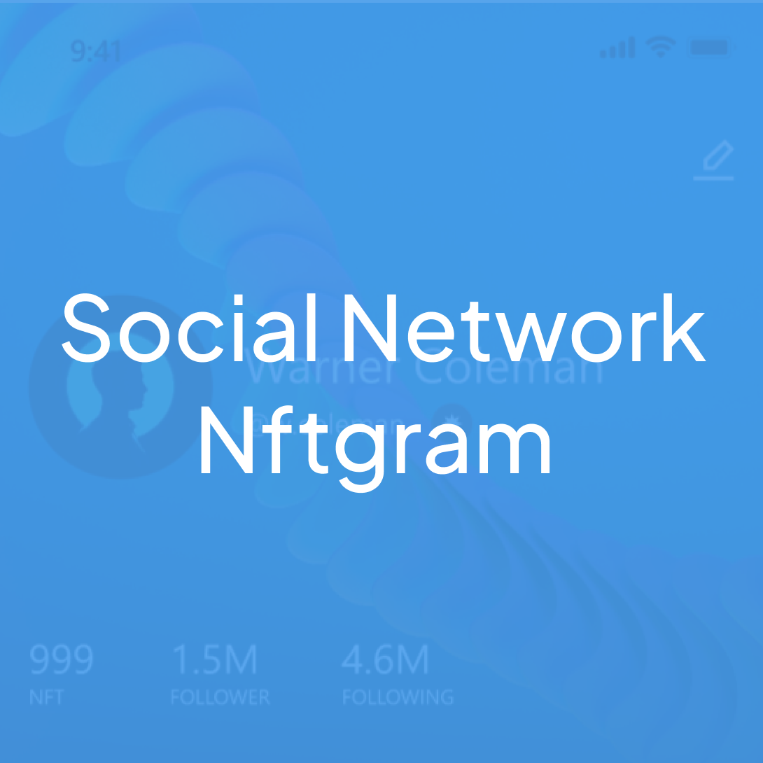 SOCIAL NETWORK NFTGRAM