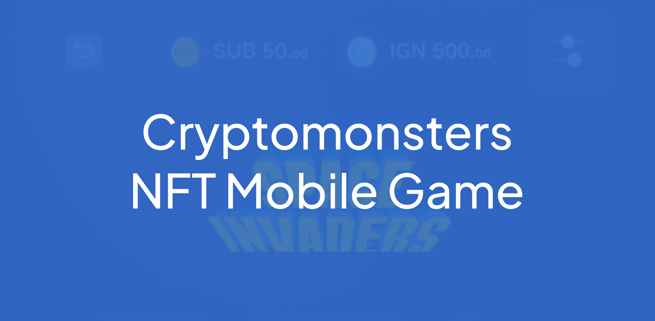 CRYPTOMONSTERS NFT MOBILE GAME